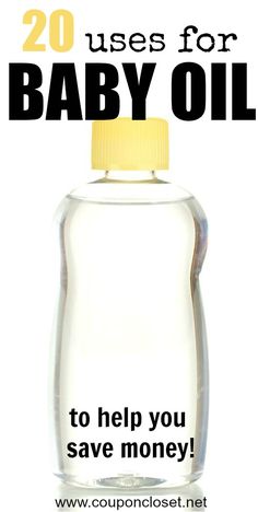 a bottle with the words 20 uses for baby oil to help you save money