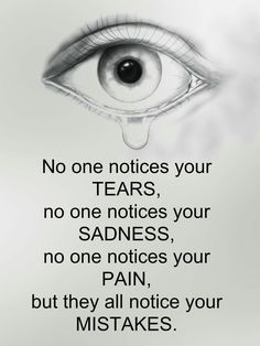 an eye with the words, no one notices your tears