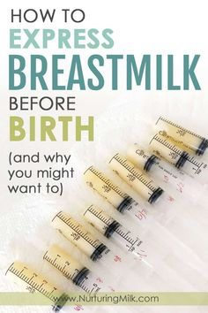 the words how to express breastmik before birth and why you might want to