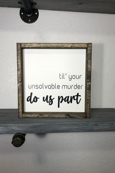 This is such a fun sign to gift as a bridal shower gift, wedding gift, or anniversary gift! It is sure to get a smile! #tildeathdouspart #tilyourundsolvablemurderoduspart #weddinggift #anniversarygift Decor Signs, Bedroom Décor, Up House, Wood Frame Sign, Cricut Projects Vinyl, Diy Signs, Funny Quote