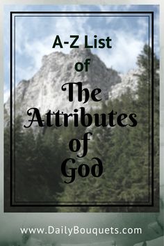 the cover of a book with an image of mountains in the background and text reading a - z list of the attributes of god