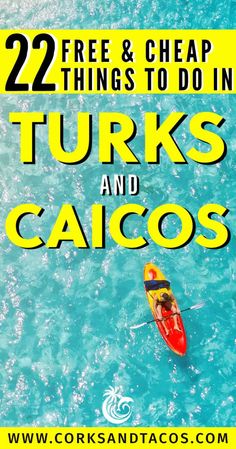 two people kayaking in the ocean with text overlay reading 22 free & cheap things to do in turks and calcos