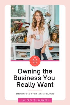 a woman standing in front of a pink background with the words owning the business you really want