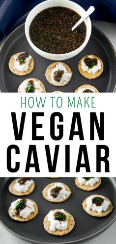 how to make vegan caviar is an easy and delicious appetizer