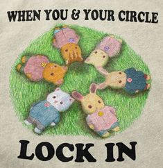 a t - shirt that says, when you & your circle look in