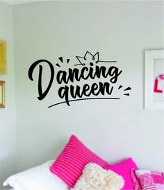 a wall decal with the words dancing queen on it