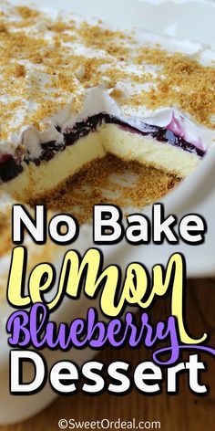 no bake lemon blueberry dessert with the words, no bake lemon blueberry dessert