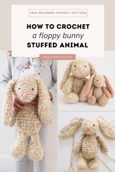 how to crochet a floppy bunny stuffed animal with free pattern and video instructions