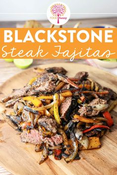 black stone steak fajitas on a cutting board with the title overlay reads, blackstone steak fajitas