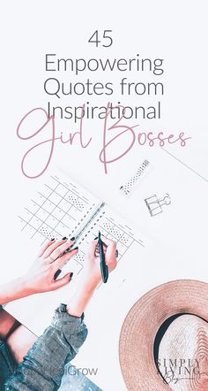 a person is writing on a piece of paper with the title, 45 empting quotes from inspirational boss babes