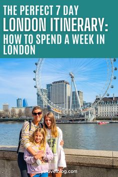 the perfect 7 day london itinerary how to spend a week in london