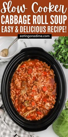 slow cooker cabbage roll soup is an easy and delicious meal that's ready in less than 30 minutes