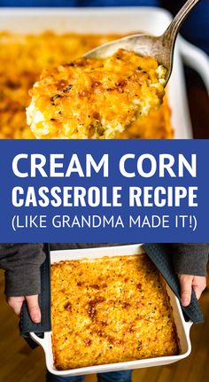 a person holding a casserole in their hands with the words cream corn casserole recipe like grandma made it