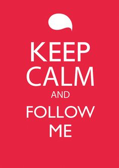 the words keep calm and follow me on a red background