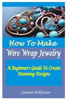 the book how to make wire wrap jewelry, with instructions on how to use it