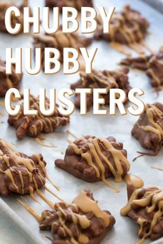 chocolate covered cookies with caramel drizzle on top and the words chubby hubby clusters above them