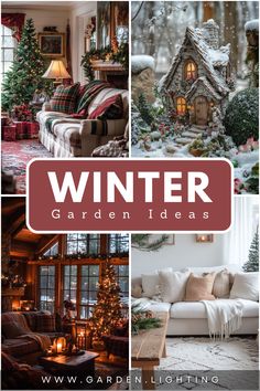 the words winter garden ideas surrounded by pictures of christmas trees, couches and other decorations