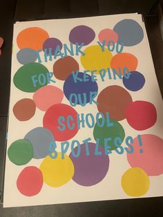 a poster with the words thank you for keeping our school spotless written on it