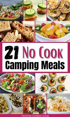 there are pictures of different foods and the words 21 no cook camping meals on it