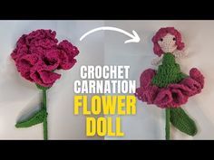 two crocheted flowers with the words crochet carnation flower doll on them