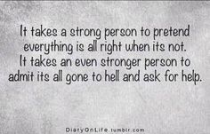 a white piece of paper with the words it takes a strong person to pretend everything is all right when its not