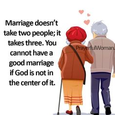 an older couple walking together with the words marriage doesn't take two people, it takes three you cannot have a good marriage if god is not in the center of it