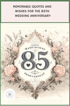 an anniversary card with the number 85 and flowers