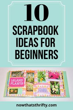 a book with the title 10 scrapbook ideas for beginners on top of it