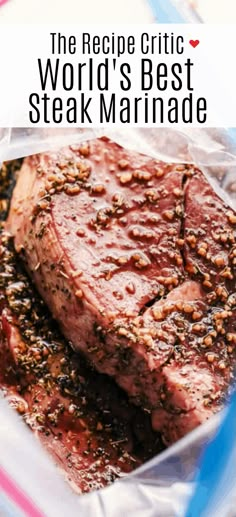 a piece of steak in a plastic container with the words, the recipe critic world's best steak marinade