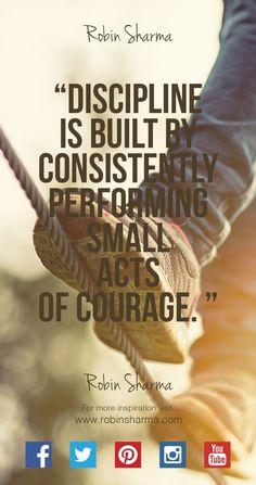 a person walking on a rope with a quote above it that reads, discipline is built by constantly performing small acts of courage