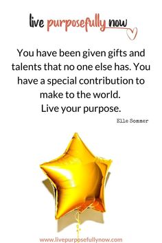 a golden star balloon with the words live your purpose now