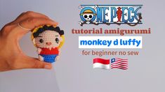 a hand holding a tiny doll with the caption monkey d lufty for beginner no sew