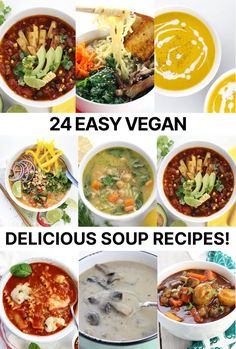 four different soups are shown with the words, 24 easy vegan delicious soup recipes