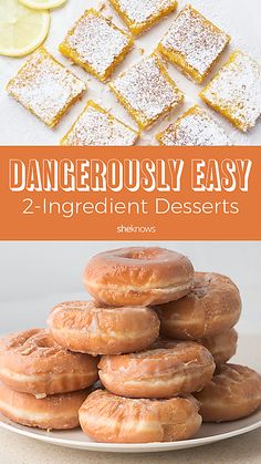 there is a plate with lemons and donuts on it, and the title reads dangerously easy 2 ingredient desserts