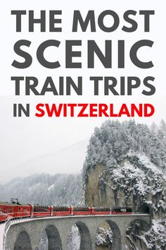 the most scenic train trips in switzerland book cover with snow covered mountains and red bridge