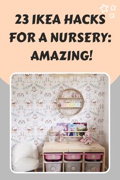 the words 25 ikea hacks for a nursery's amazing storage area with drawers and