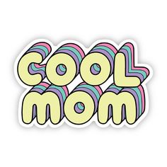 the cool mom sticker is shown in multicolored letters on a white background