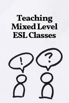 a poster with the words teaching mixed level esl classes written in black and white