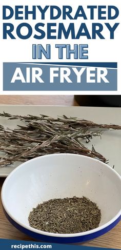 Dehydrated Rosemary In The Air Fryer Dehydrate Rosemary, Air Fryer Frozen Chicken Wings, Cooking Cornish Hens, Dehydrated Banana Chips, Cobb Salad Ingredients, Soup Maker Recipes, Air Fryer Wings, New Air Fryer Recipes, Slow Cooker Lamb