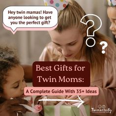 a mother and her daughter looking at a gift box with the caption best gifts for twin moms