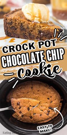 the crock pot chocolate chip cookie is ready to be eaten with ice cream on top