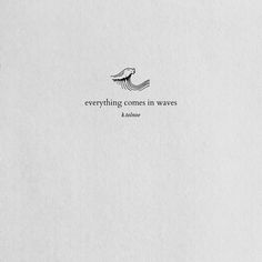 an open book with the words everything comes in waves