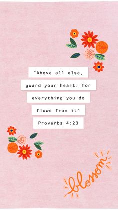 a pink background with flowers and the words prove all else guard your heart for everything you do flows from it proves 42