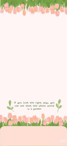 a card with pink flowers on it and a quote about the right, wrong way you can see that another world is green