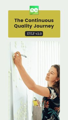 a woman writing on a white board with the words, the continuous quality journey eylf - v2 0