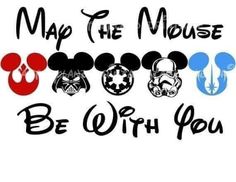 mickey mouse ears and other disney characters with the words map the mouse be with you