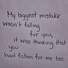 a white wall with writing on it that says, my biggest mistake doesn't falling for you