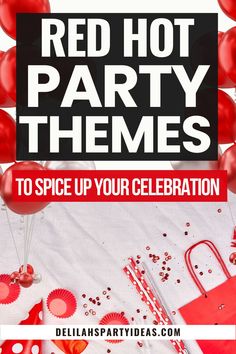 red hot party themes to spice up your celebration