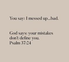 the words you say i missed up, bad god says your mistakes don't define you