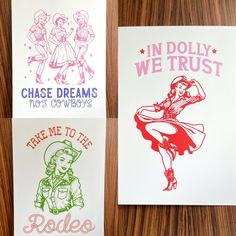 two posters on a wooden table with the words chase dreams, ride me to the rodeo and in dolly we trust